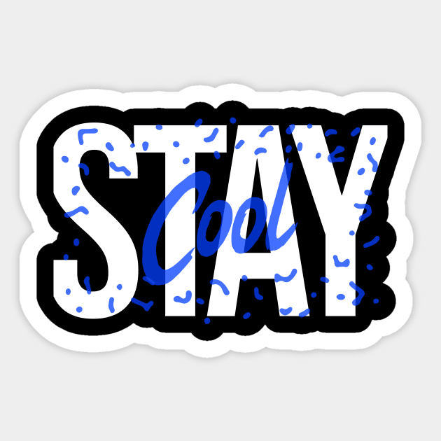 Stay Cool Sticker by Z1